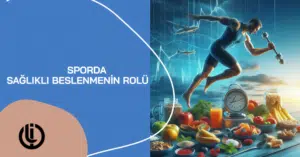 Sporda Dengeli Beslenmenin Rolü
